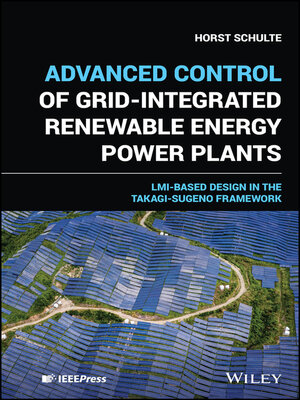 cover image of Advanced Control of Grid-Integrated Renewable Energy Power Plants